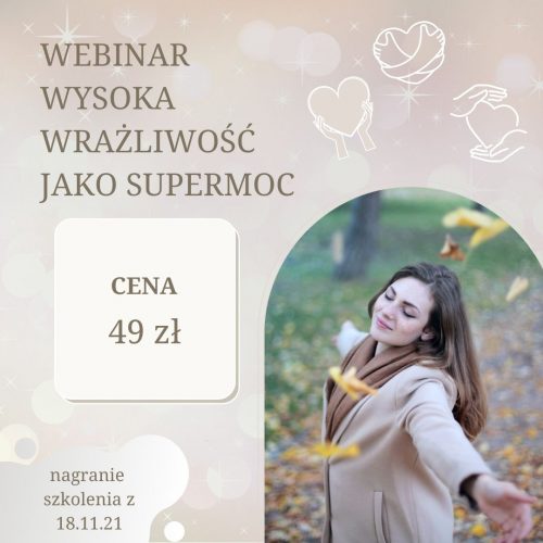 Webinar: WYSOKA WRAŻLIWOŚĆ JAKO TWOJA SUPERMOC​